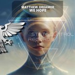 Matthew Dreamer - We Hope (Extended Mix)