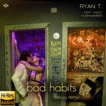 Ryan T. Feat. Haley Klinkhammer - Bad Habits (Deku.U Remix)