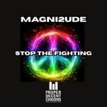Magni2ude - Stop The Fighting