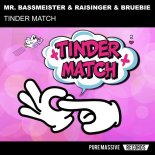 Mr. Bassmeister, Raisinger, Bruebie - Tinder Match (Extended)