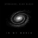 AFROJACK & Aloe Blacc - In My World (Original Mix)