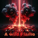 Marc Van Slow - A Wild Flame (Original Mix)