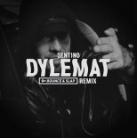 SENTINO - DYLEMAT (Bounce & Slap Remix)