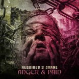 Required & Svane - Anger & Pain (Extended Mix)