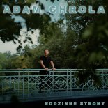 Adam Chrola - Rodzinne strony