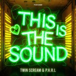 Twin Scream & P.H.R.L - This Is The Sound