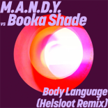M.A.N.D.Y., Booka Shade - Body Language (Helsloot Extended Remix)