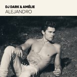 Dj Dark & Amélie - Alejandro