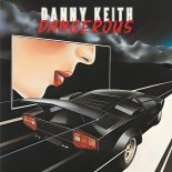 Danny Keith - Dangerous (Night Version)