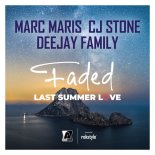 Marc Maris & CJ Stone & DEEJAY FAMILY - Faded (Last Summer Love) (Airplay Mix)