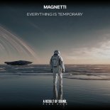Magnetti - Everything is Temporary