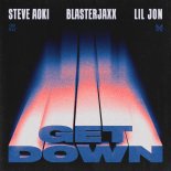 Steve Aoki, Blasterjaxx & Lil Jon - Get Down (Extended Mix)