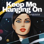 Bab Jaques - Keep Me Hanging On (Original Mix)
