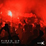 Creature of the Night - Fired Up (Extended)