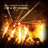Outer Mind - On Fire