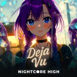 Nightcore High - Deja Vu