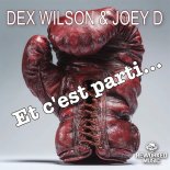 Dex Wilson and Joey D. - Et C'est Parti...
