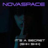 Novaspace - It's A Secret (Shh Shh)