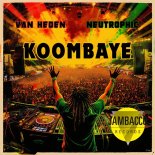 Neutrophic & Van Heden - Koombaye (Short Mix)