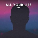 BAF - All Your Lies (Extended Mix)