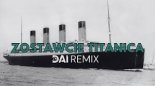 Lady Pank - Zostawcie Titanica (DAI Remix 2025)