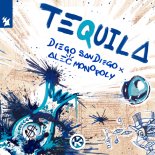 DIEGO SAN DIEGO & Alec Monopoly - Tequila (Extended Mix)