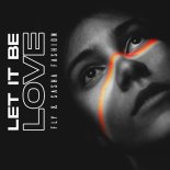 Fly & Sasha Fashion - Let It Be Love (Original Mix)