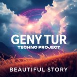 Techno Project feat. Geny Tur - Beautiful Story