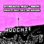 Missy, Gettoblaster - Hoochie (Dope Demeanors Remix)