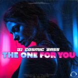 DJ Cosmic Bass - The One For You (Extended Mix)