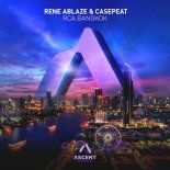 Rene Ablaze & Casepeat - Rca Bangkok