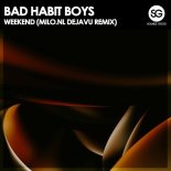 Bad Habit Boys - Weekend (Milo.nl Dejavu Extended Remix)