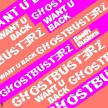 Ghostbusterz - Want U Back