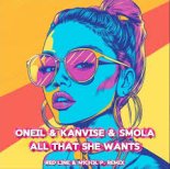 ONEIL, KANVISE, SMOLA - All That She Wants (Red Line & M1CH3L P Radio Remix)