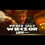 Ronnie Ferrari & MiłyPan - Przez Cały Wieczór (Ludvik Remix)