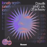 Dawilk, phil's ok. & 2FarAway - Lonely Again