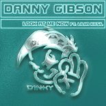 Danny Gibson Feat. Liliia Kysil - Look at Me Now (Club Thumpers Extended Remix)