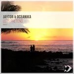 Jaytor and Oceanika - Dreamed I Was