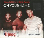 Dino MFU feat. Slick Beats - On Your Name