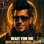 Bruno Robles - Wait for Me