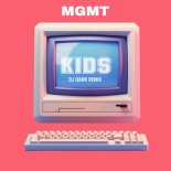 MGMT - Kids (Dj Dark Remix) [Extended]