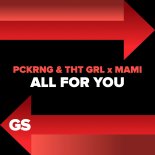 Pckrng & Thtgrl, Mami - All For You [FLAC]