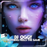 DJ OGGY - Nothing Feels The Same