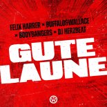Felix Harrer, Buffalo&Wallace, Bodybangers Feat. DJ Herzbeat - Gute Laune