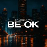 Stylezz & KIRRU - BE OK (Extended Mix)