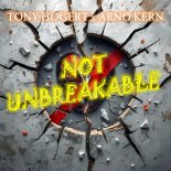 Tony Hogert x Arno Kern - Not Unbreakable