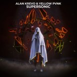 Alan Krevo & Yellow Pvnk - Supersonic