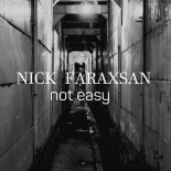 Nick Faraxsan - Not Easy