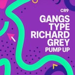 Richard Grey, Gangs Type - Pump Up