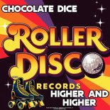 Chocolate Dice - Higher And Higher